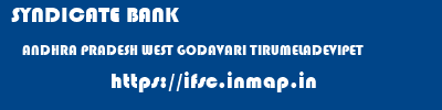 SYNDICATE BANK  ANDHRA PRADESH WEST GODAVARI TIRUMELADEVIPET   ifsc code